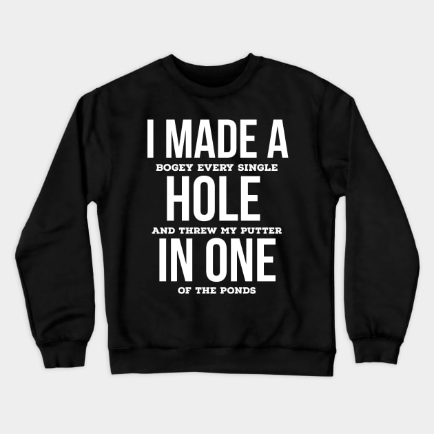 I made a hole in one Crewneck Sweatshirt by evokearo